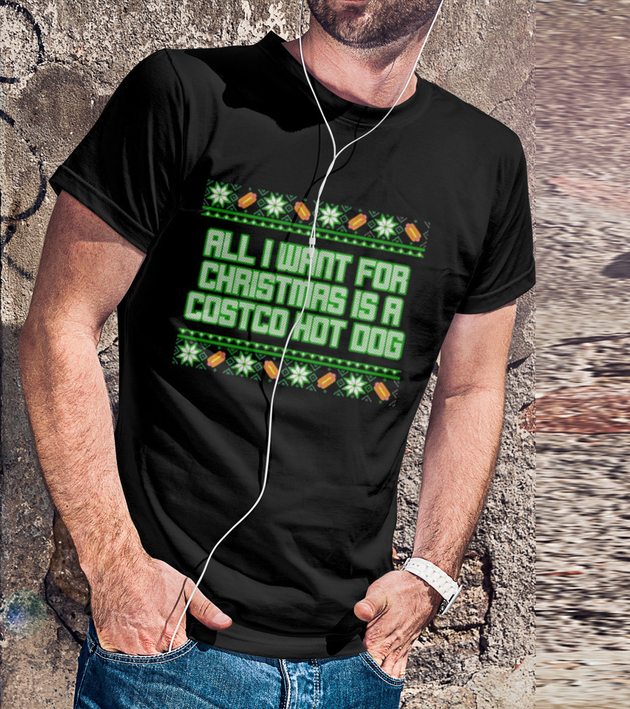 All I Want For Christmas Is A Costco Hot Dog T-Shirt