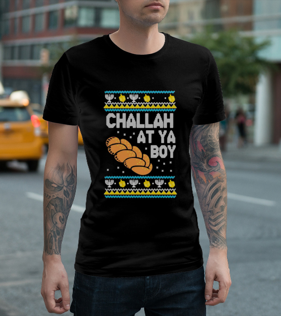 Challah at Ya Boy Hanukkah Ugly Sweater Style with Menorah and Dreidel T-Shirt