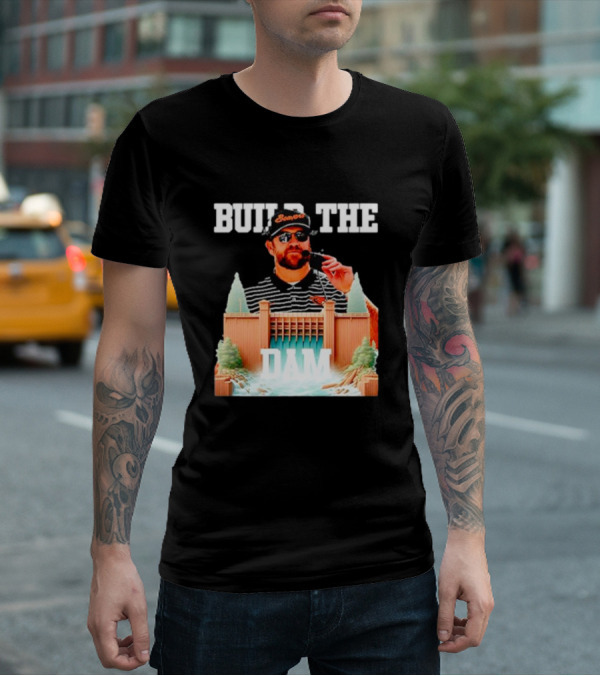 Build The Dam Coach Kyle Devan Beavers T-Shirt