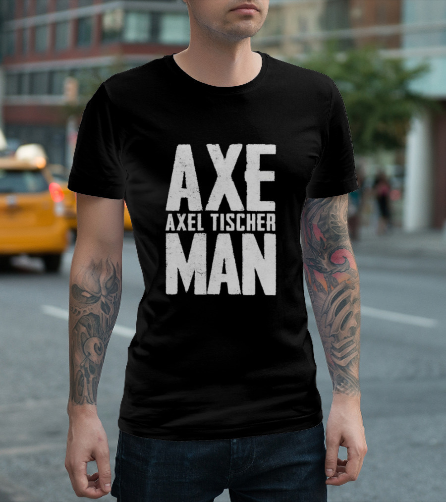 Axel Tischer Axeman Man T-Shirt