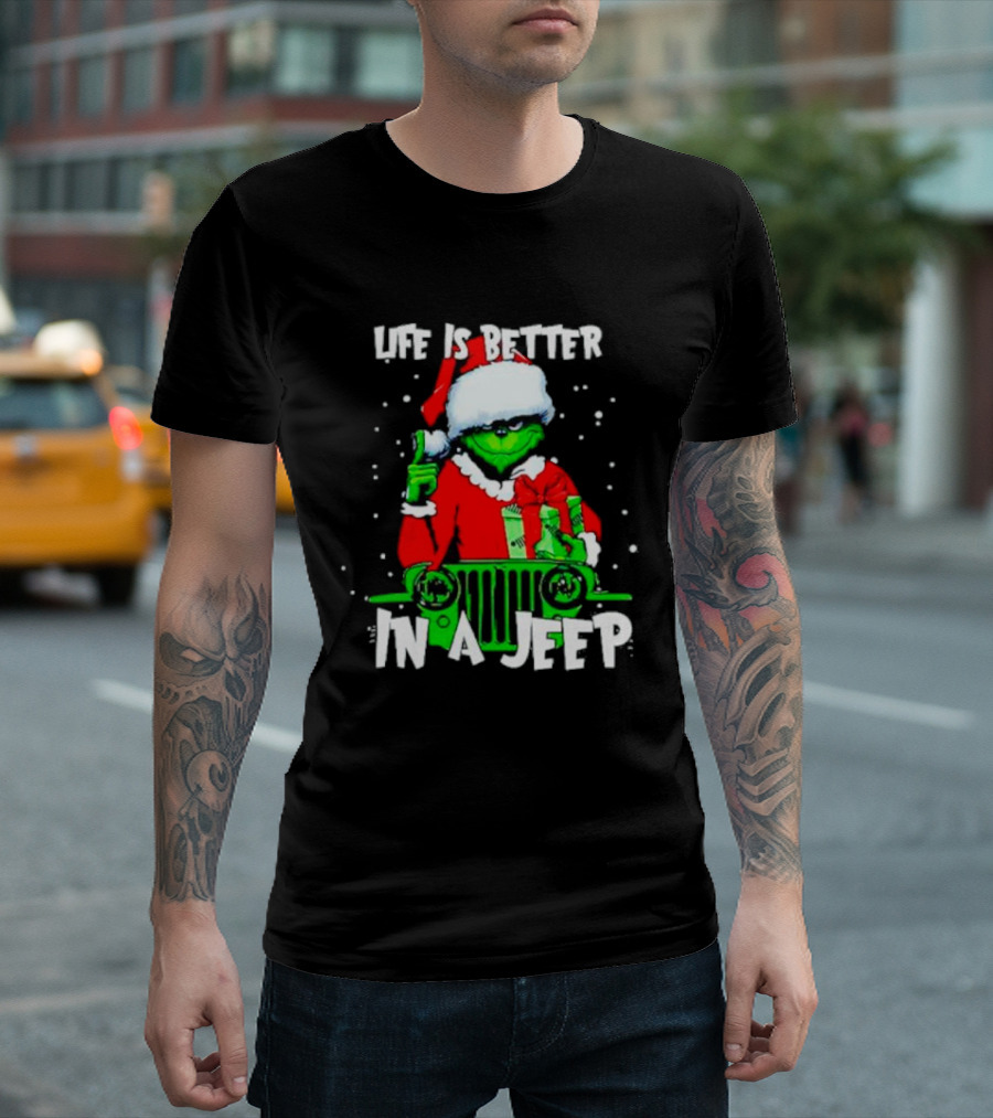 Grinch Santa Life is Better in a Jeep T-Shirt