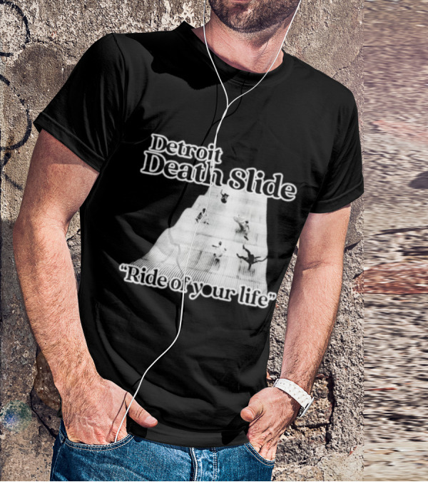 Detroit Death Slide Ride Of Your Life T-Shirt