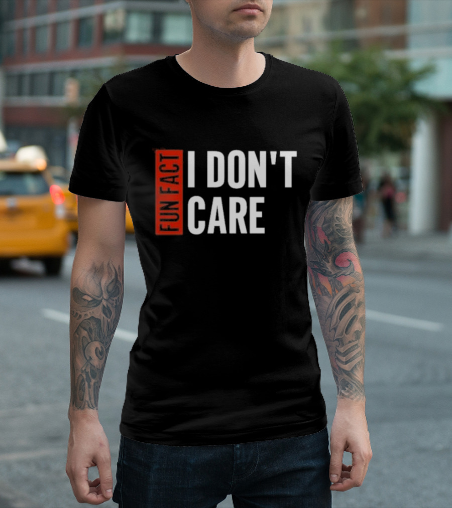 Tyson James Fun Fact I Don’t Care T-Shirt
