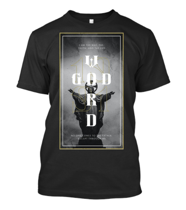 God's Word I Am The Way Truth And The Life T-Shirt