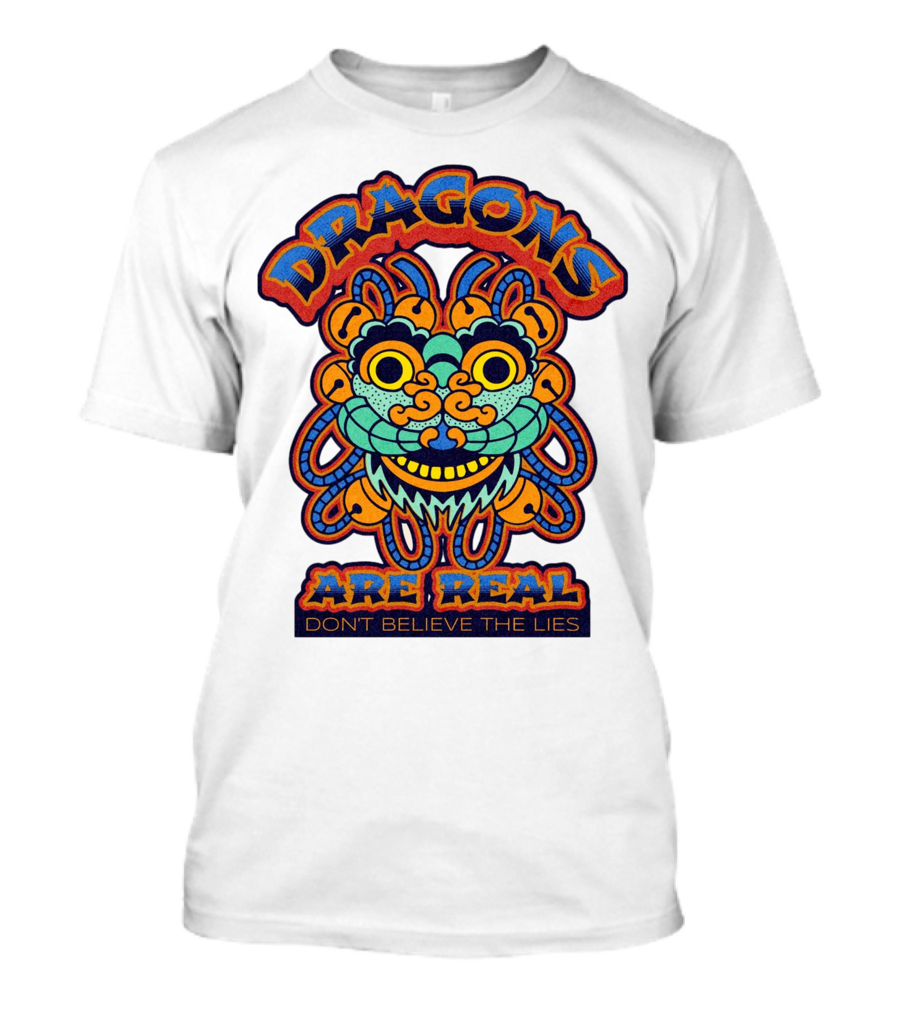 DRAGONS ARE REAL DON'T BELIEVE THE LIES T-Shirt