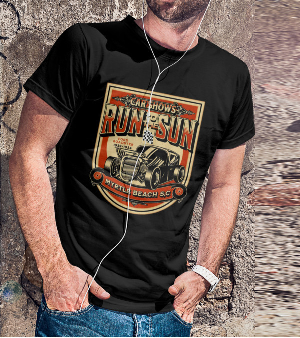 Car Shows Run To The Sun Ford Roadster 1932-1934 Myrtle Beach S.C T-Shirt