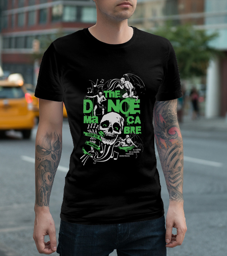 THE DANCE MACABRE EL SUEÑO DE LA RAZÓN PRODUCE MONSTRUOS CLOSE TO THE EDGE AND MIDNIGHT T-Shirt