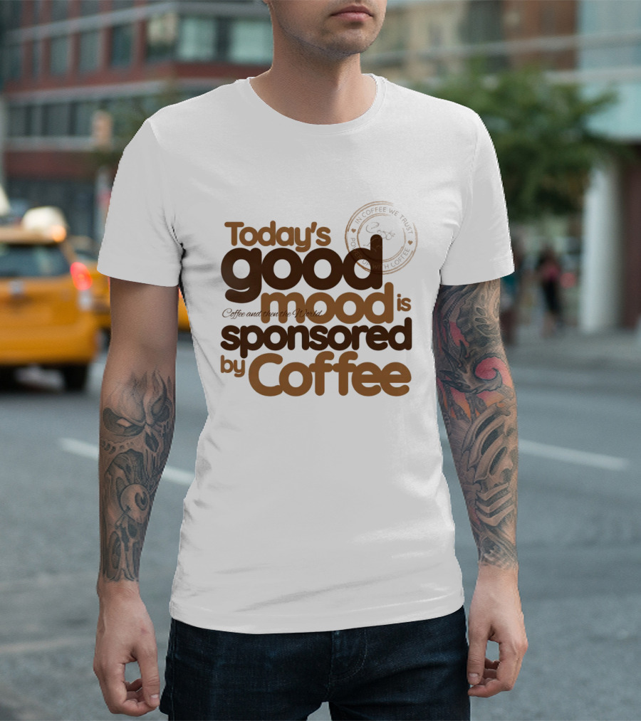 Today's Good Mood Is Sponsored by Coffee Minimalist Typography T-Shirt