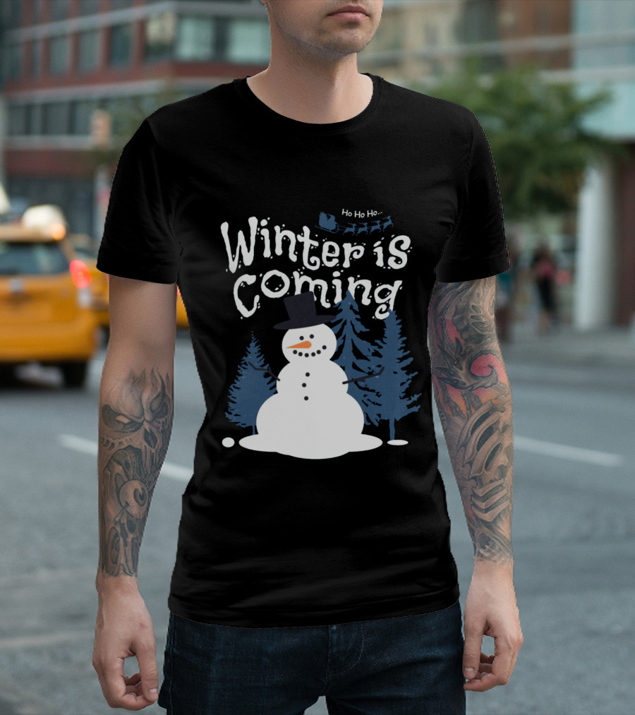 Winter is Coming Snowman with Ho Ho Ho Santa Sleigh T-Shirt