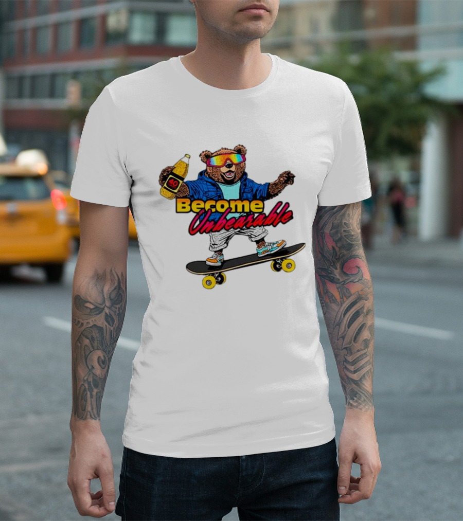 Become Unbearable Skateboard Bear with 40 Ounce T-Shirt