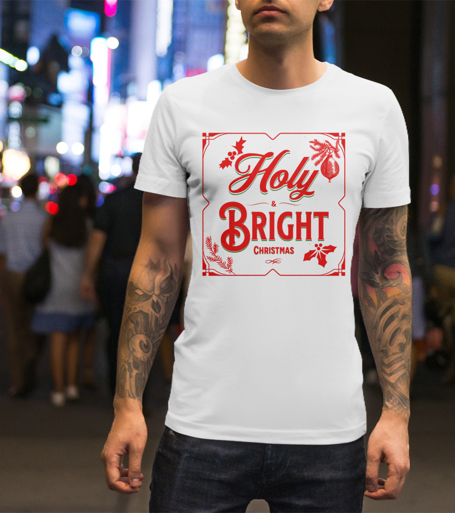 Holy And Bright Christmas T-Shirt