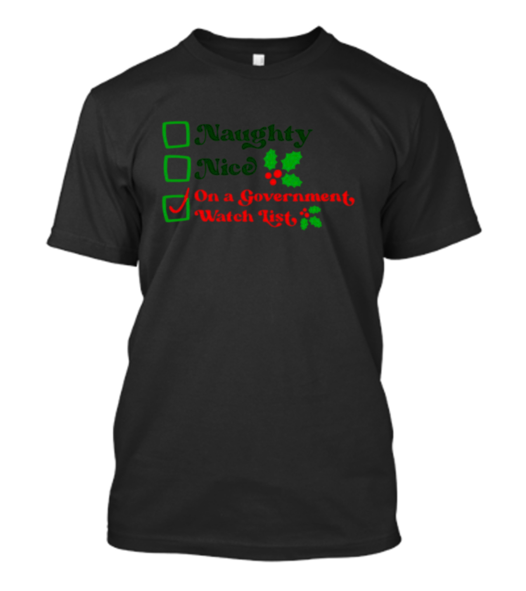 Naughty Nice On A Government Watch List Holiday Humor T-Shirt