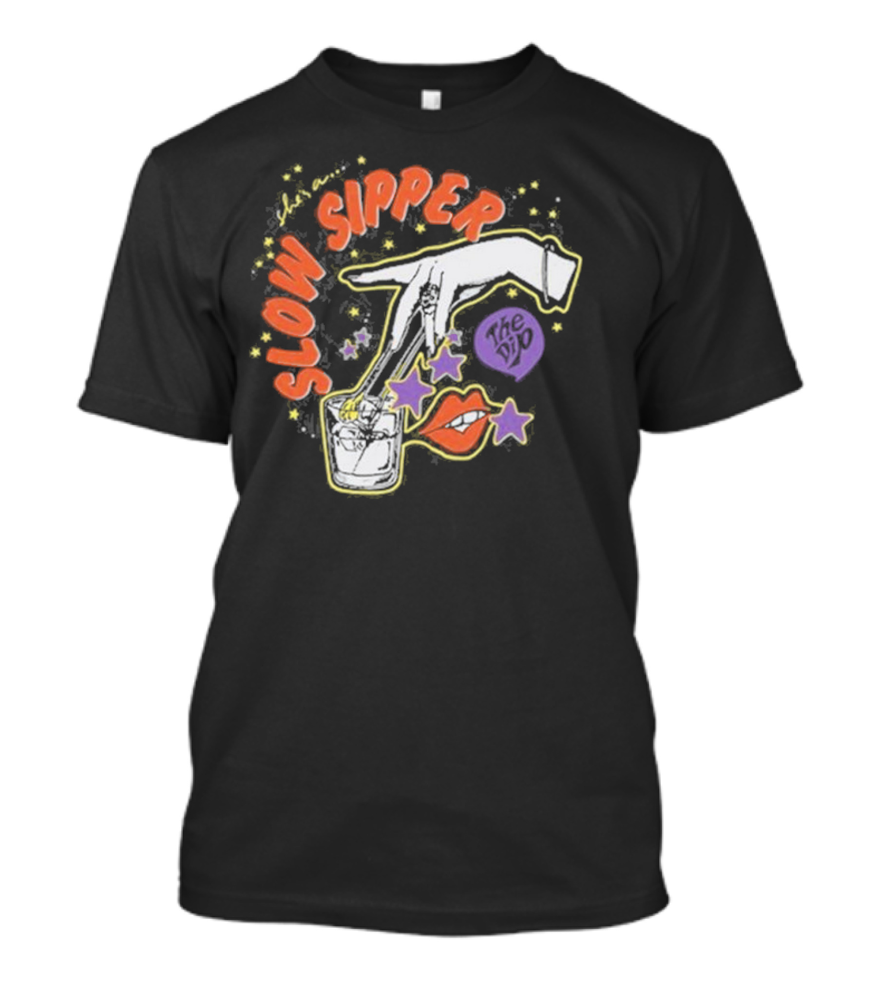 She's A Slow Sipper The Dip T-Shirt