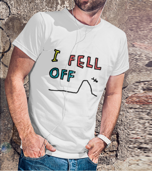 I Fell Off Stick Figure Falling Off Hill T-Shirt