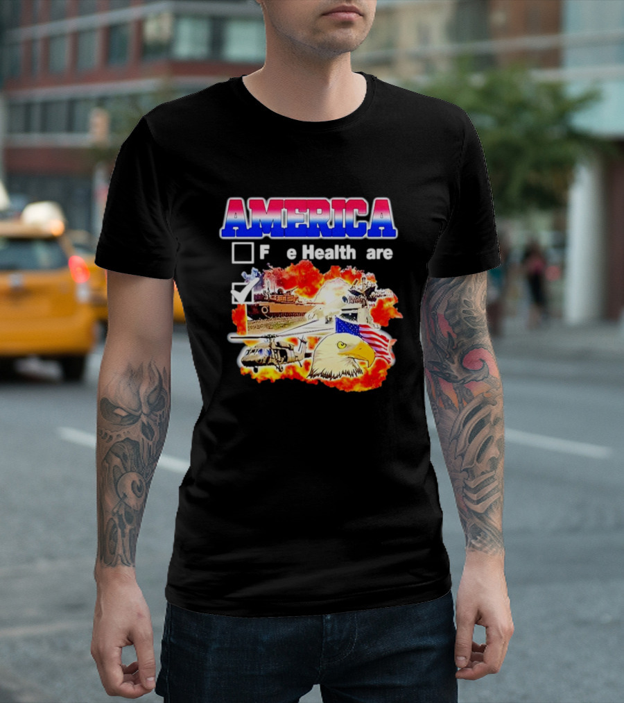 America F e Health are Military Tanks Explosion Eagle Flag T-Shirt