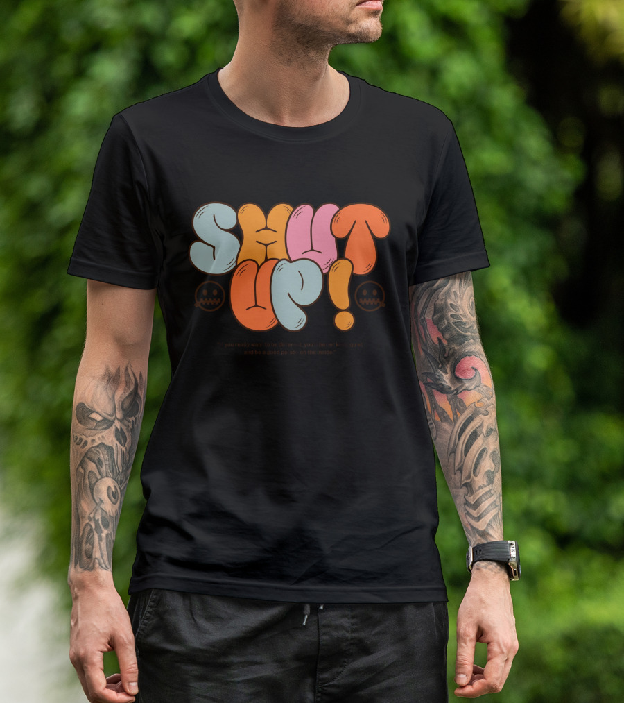 SHUT UP If You Really Want To Be Different Keep Quiet T-Shirt