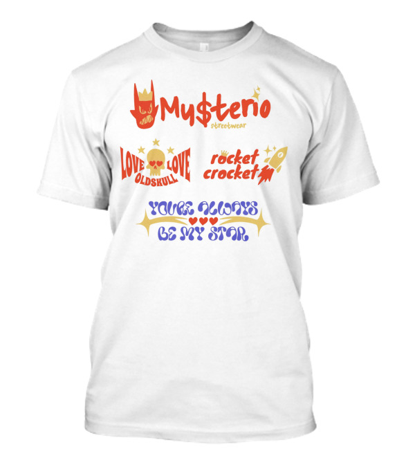 My$terio Streetwear Love Oldskull Rocket Crocket You're Always Be My Star T-Shirt