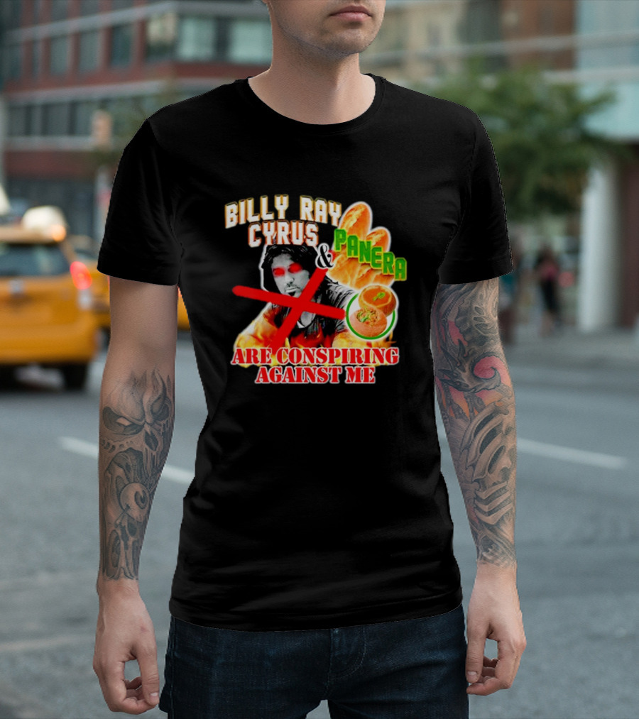 Billy Ray Cyrus Panera Conspiracy Against Me Red Crossed Eyes Fiery Bagel T-Shirt