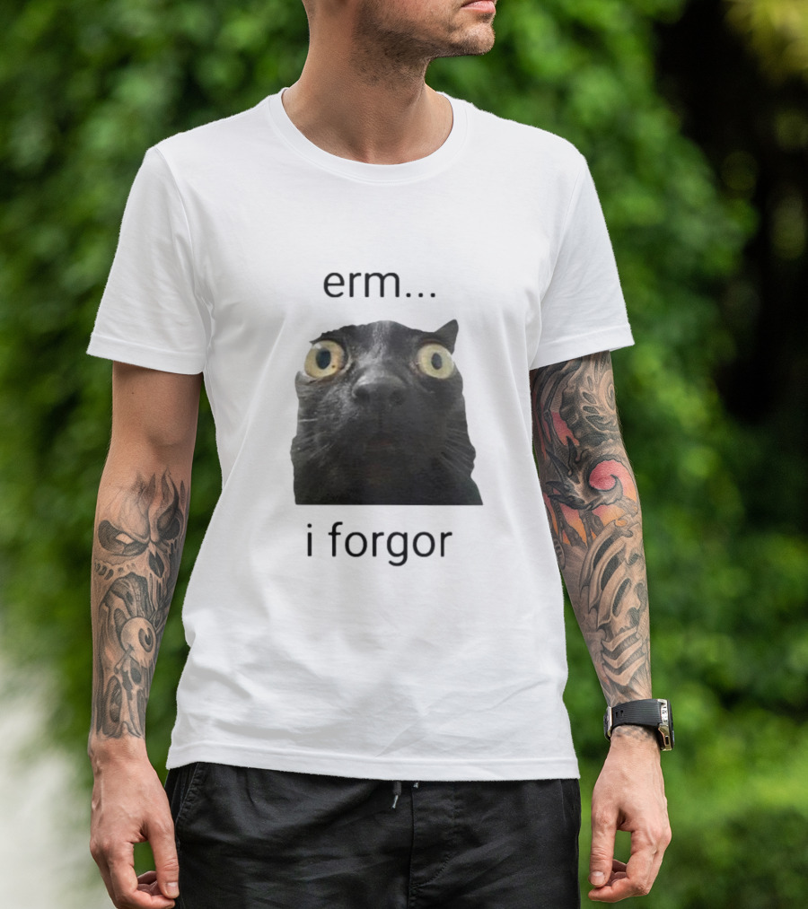 Erm I Forgor Meme Cat Eyes Wide Black Humor T-Shirt