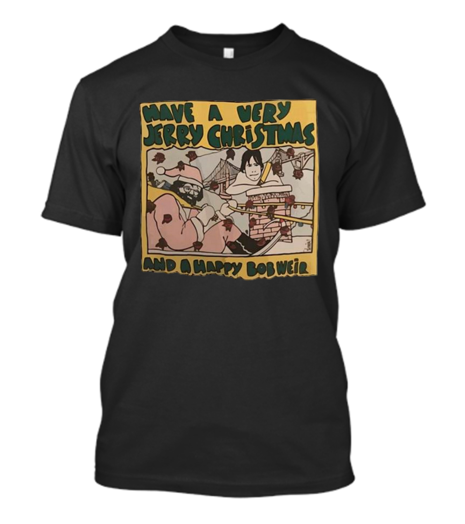 Have A Very Jerry Christmas And A Happy Bob Weir T-Shirt