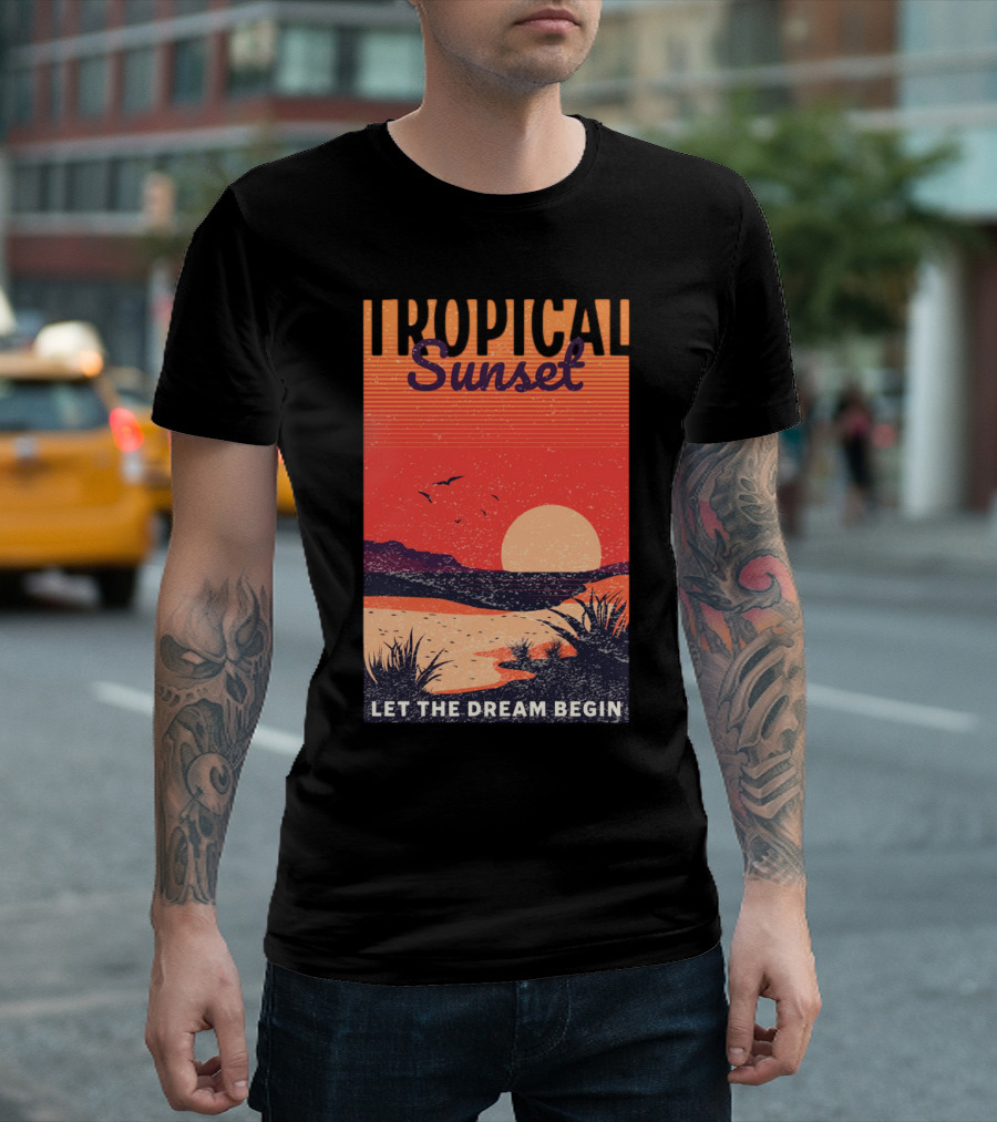 Tropical Sunset Let the Dream Begin T-Shirt