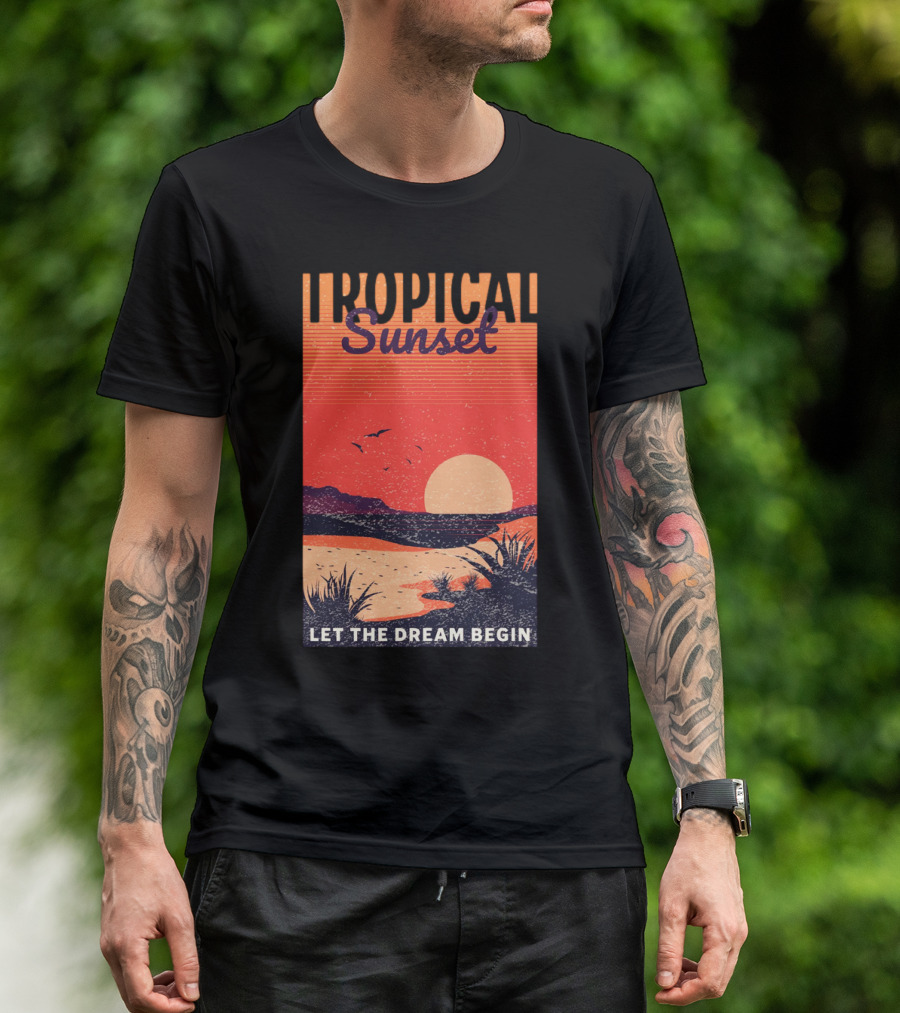 Tropical Sunset Let The Dream Begin T-Shirt