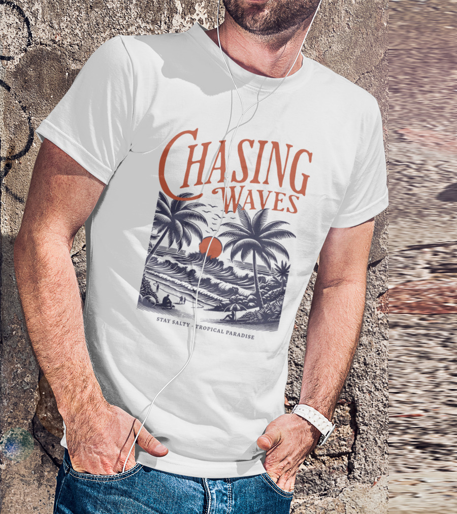 Chasing Waves Stay Salty Tropical Paradise T-Shirt
