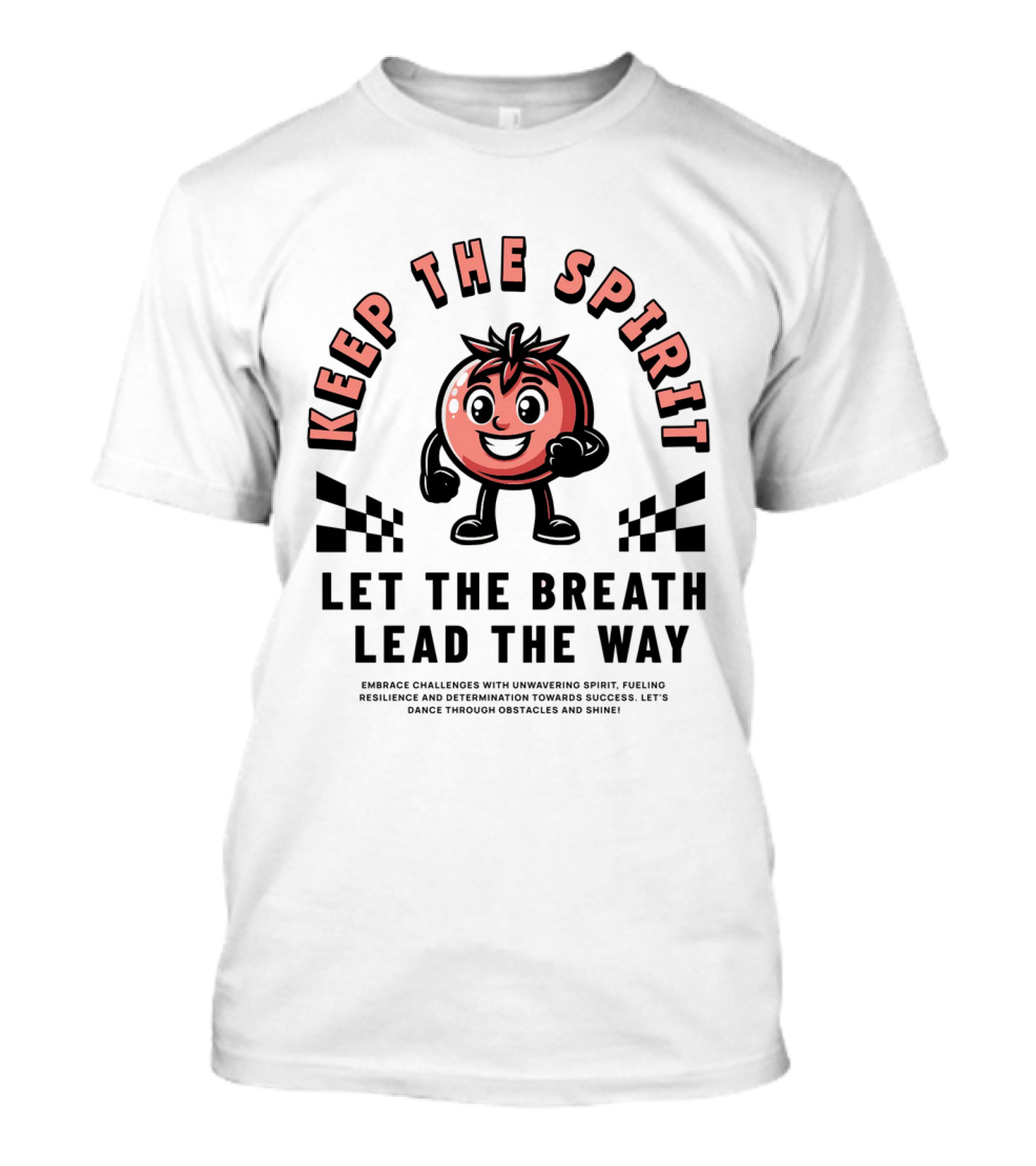 KEEP THE SPIRIT LET THE BREATH LEAD THE WAY T-Shirt