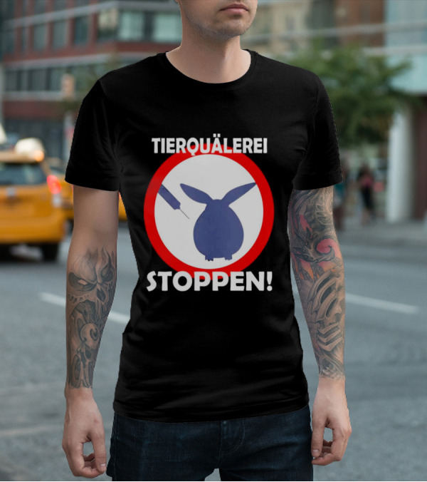 Stop Animal Cruelty Experiments Tierquälerei Stoppen T-Shirt
