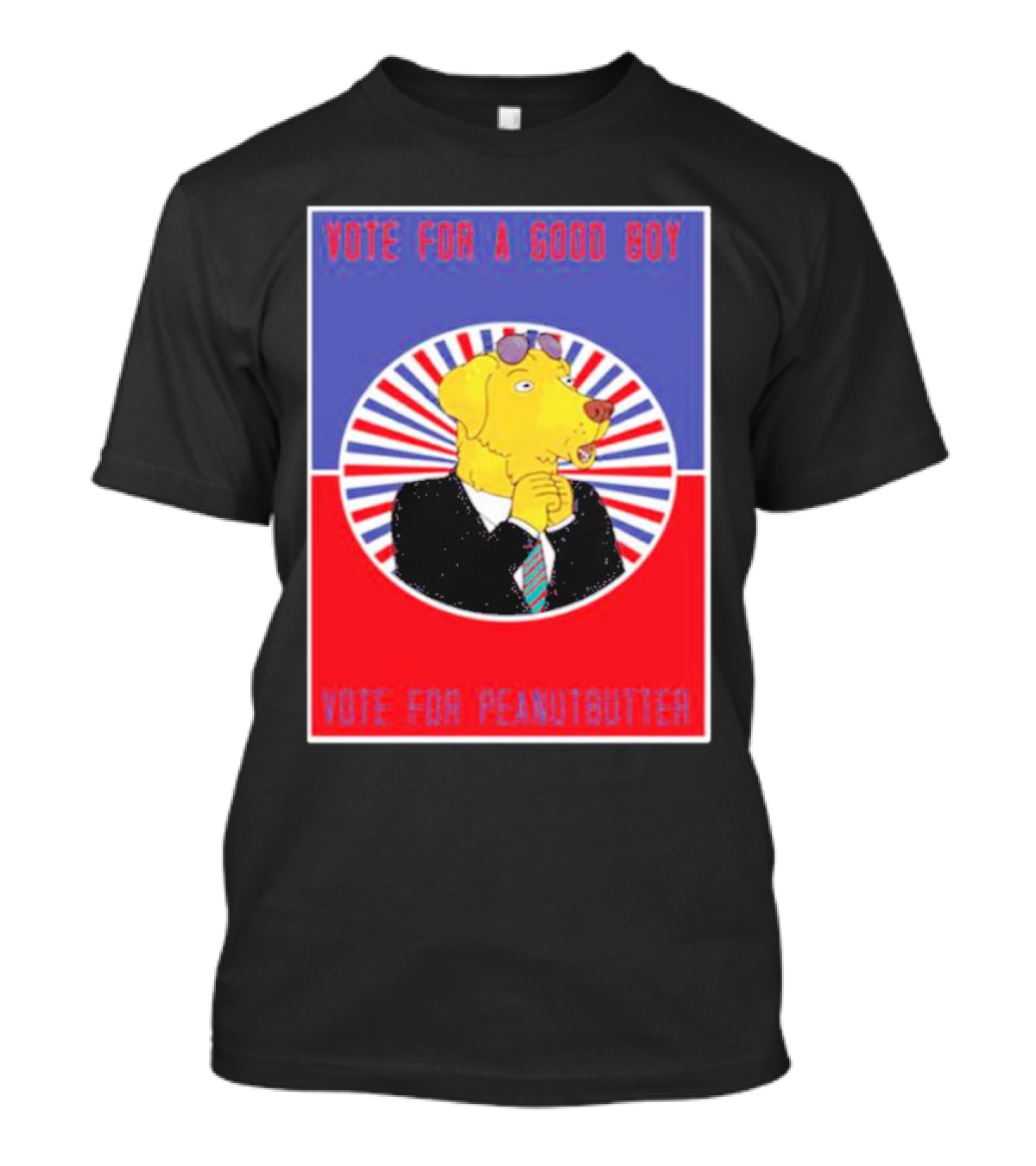 Vote For A Good Boy Vote For Peanutbutter Bojack Horseman T-Shirt