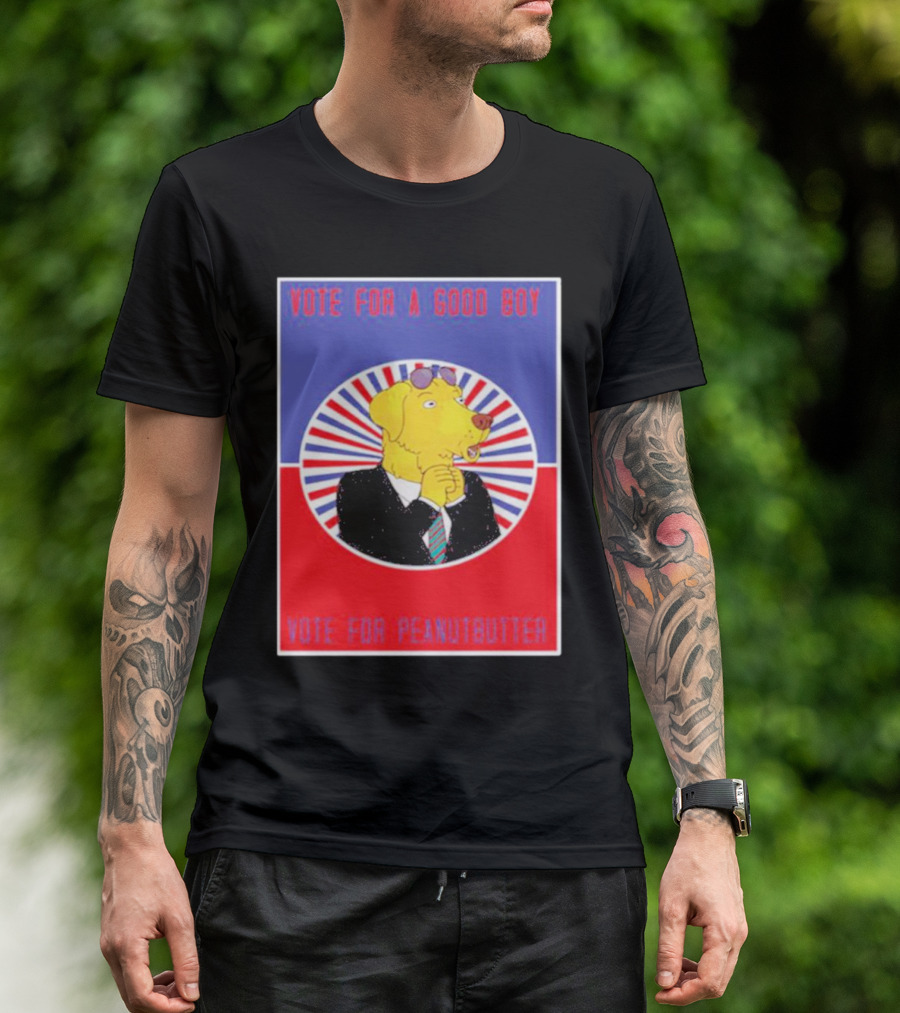 Vote For A Good Boy Vote For Peanutbutter Bojack Horseman T-Shirt
