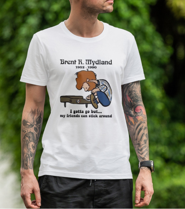 Brent R Mydland 1952 1990 Cartoon Tribute I Gotta Go But My Friends Can Stick Around T-Shirt