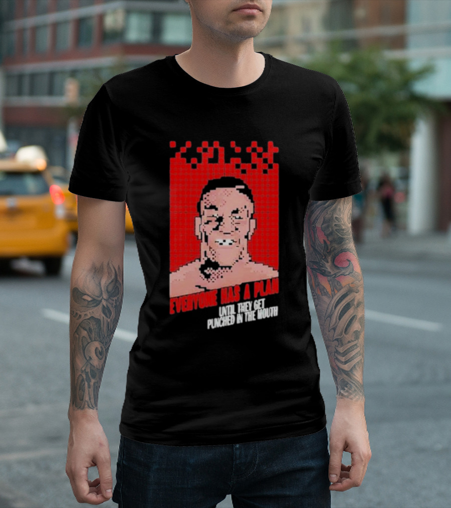Mike Tyson Punch Out Everyone Has A Plan Until They Get Punched In The Mouth T-Shirt