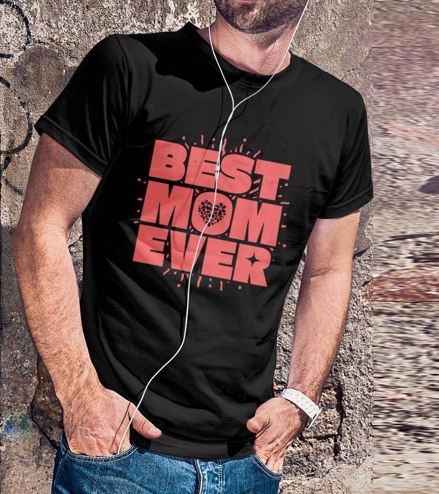 BEST MOM EVER Splatter Heart T-Shirt