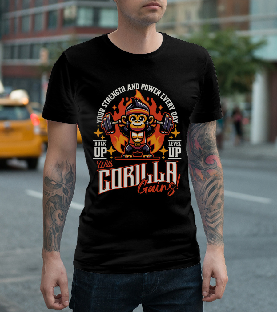 Your Strength and Power Every Day with Gorilla Gains Bulk Up Level Up T-Shirt
