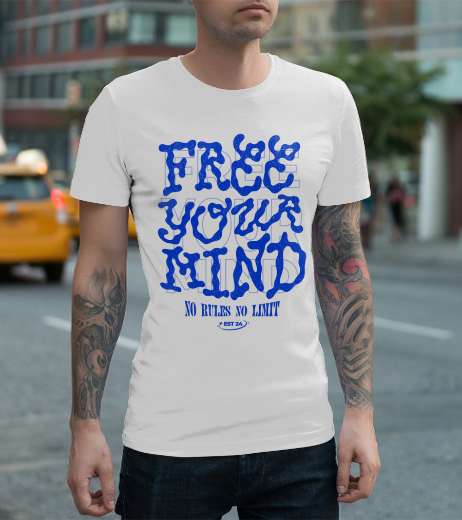 FREE YOUR MIND NO RULES NO LIMIT EST 24 T-Shirt