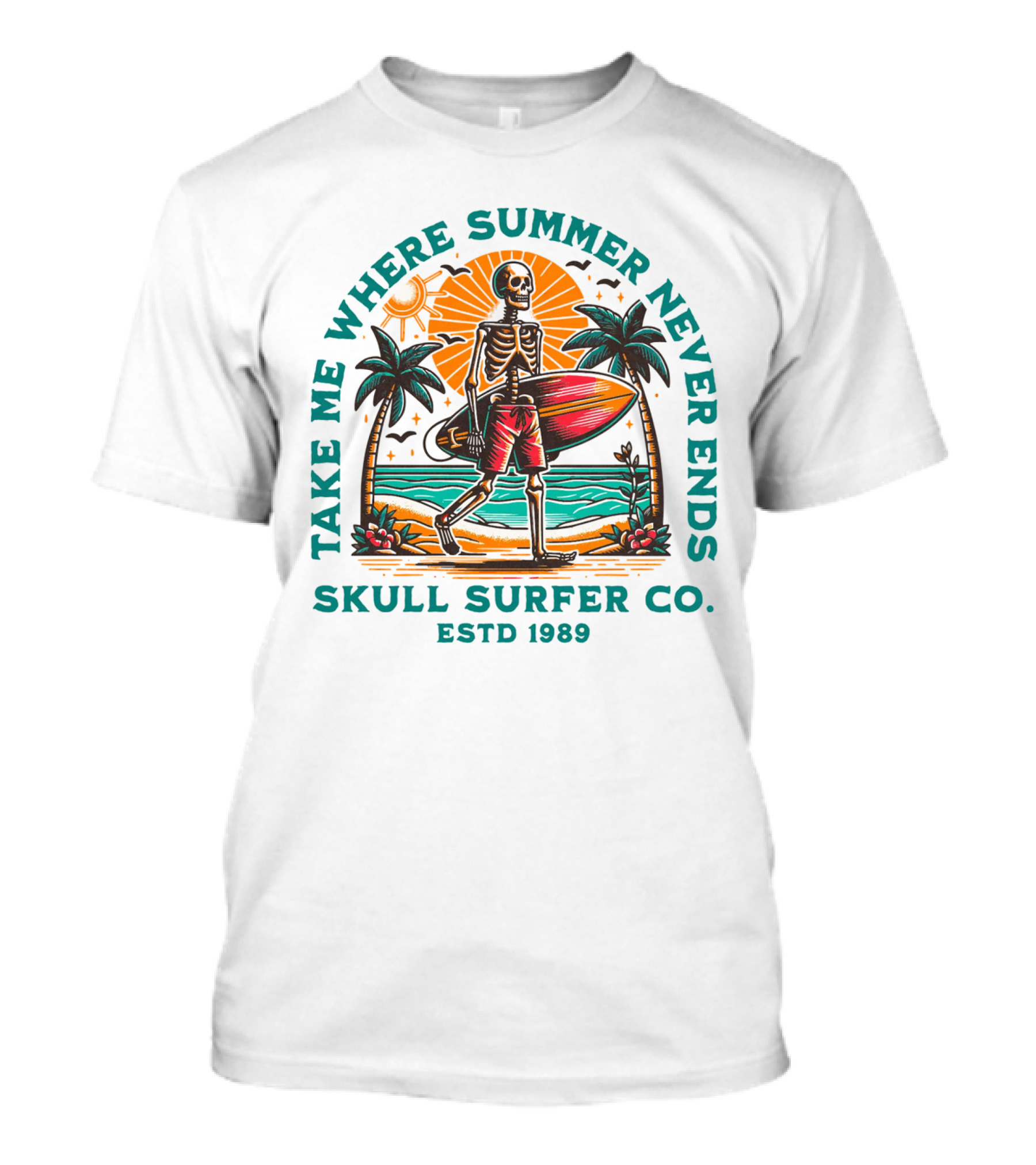 Take Me Where Summer Never Ends Skull Surfer Co Estd 1989 T-Shirt