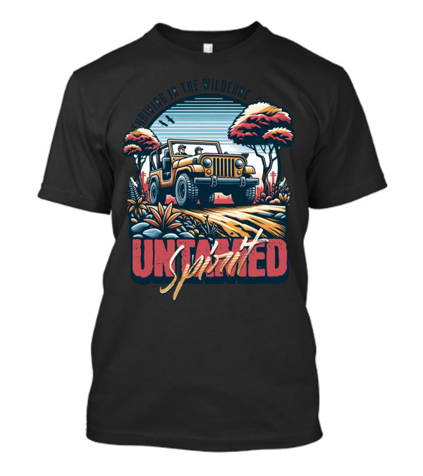 Riding In The Wilderness Untamed Spirit Adventure Jeep T-Shirt