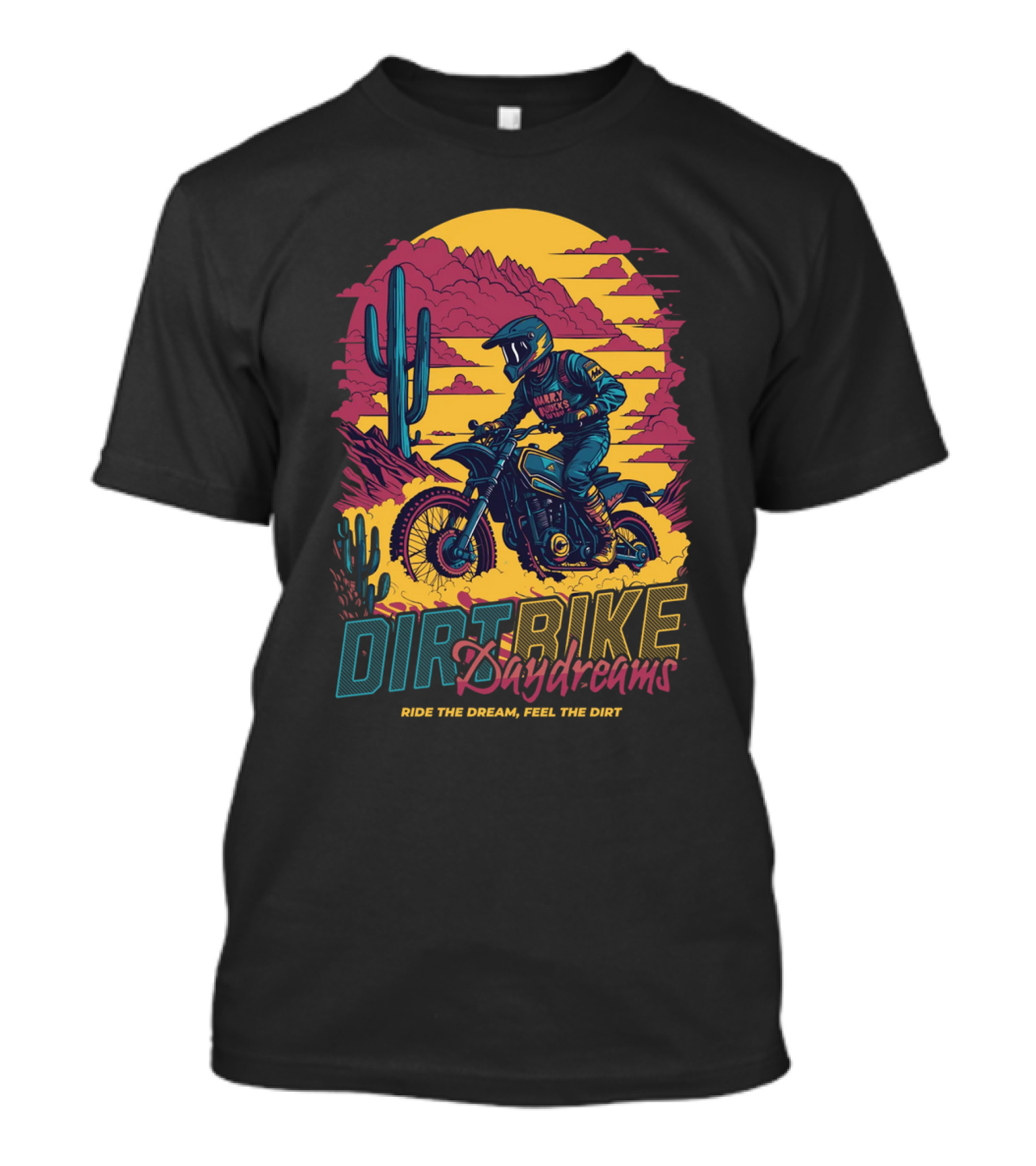 DIRT BIKE DAYDREAMS RIDE THE DREAM FEEL THE DIRT T-Shirt