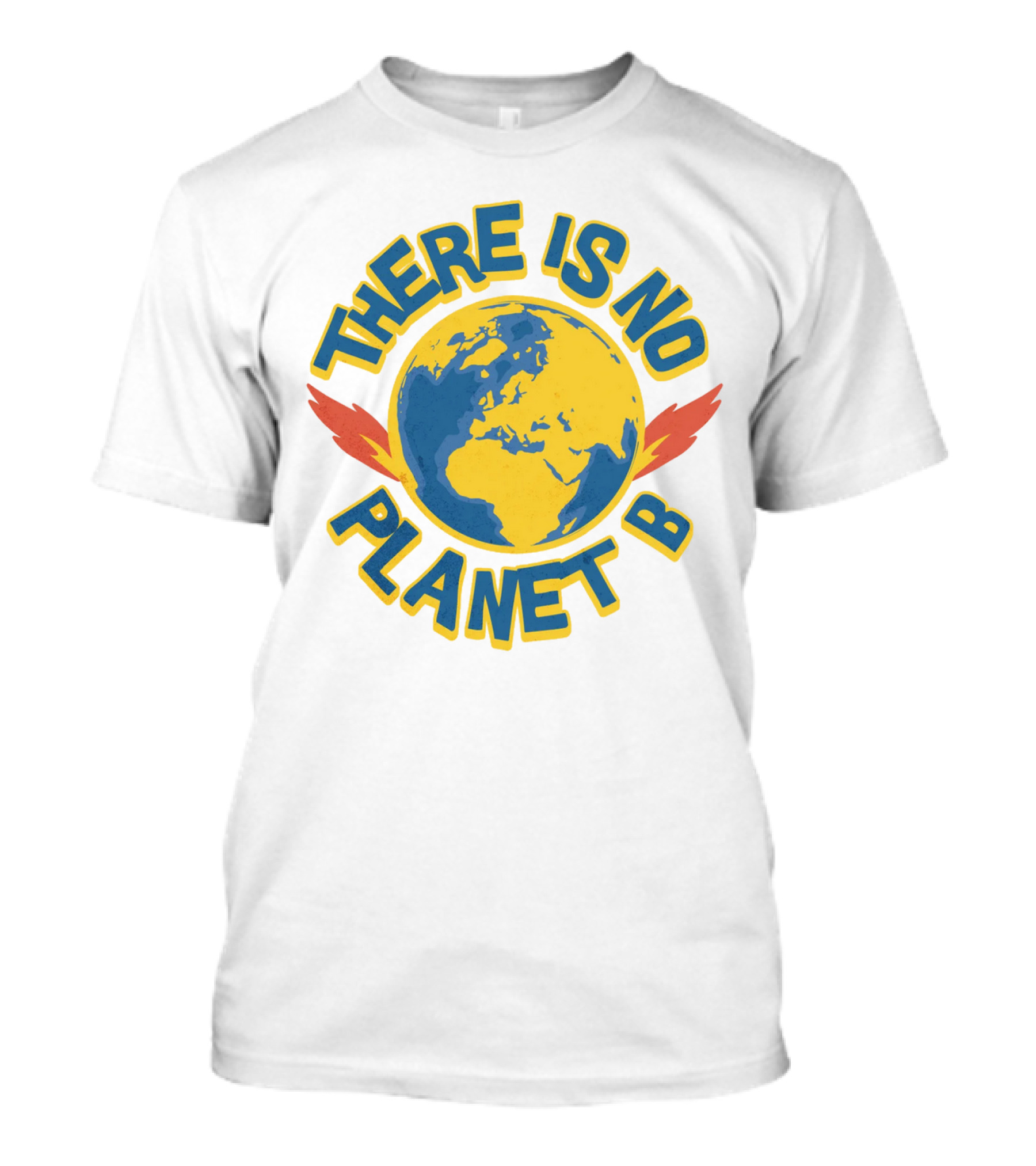 THERE IS NO PLANET B Earth Environmental T-Shirt