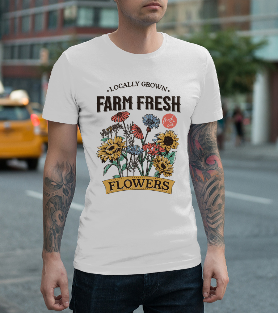 Locally Grown Farm Fresh Flowers Fresh Cut Bouquet T-Shirt