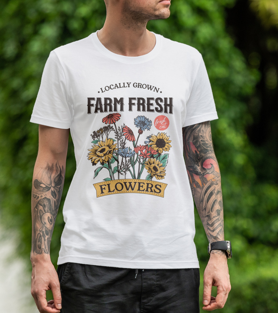 Locally Grown Farm Fresh Flowers Fresh Cut Bouquet T-Shirt