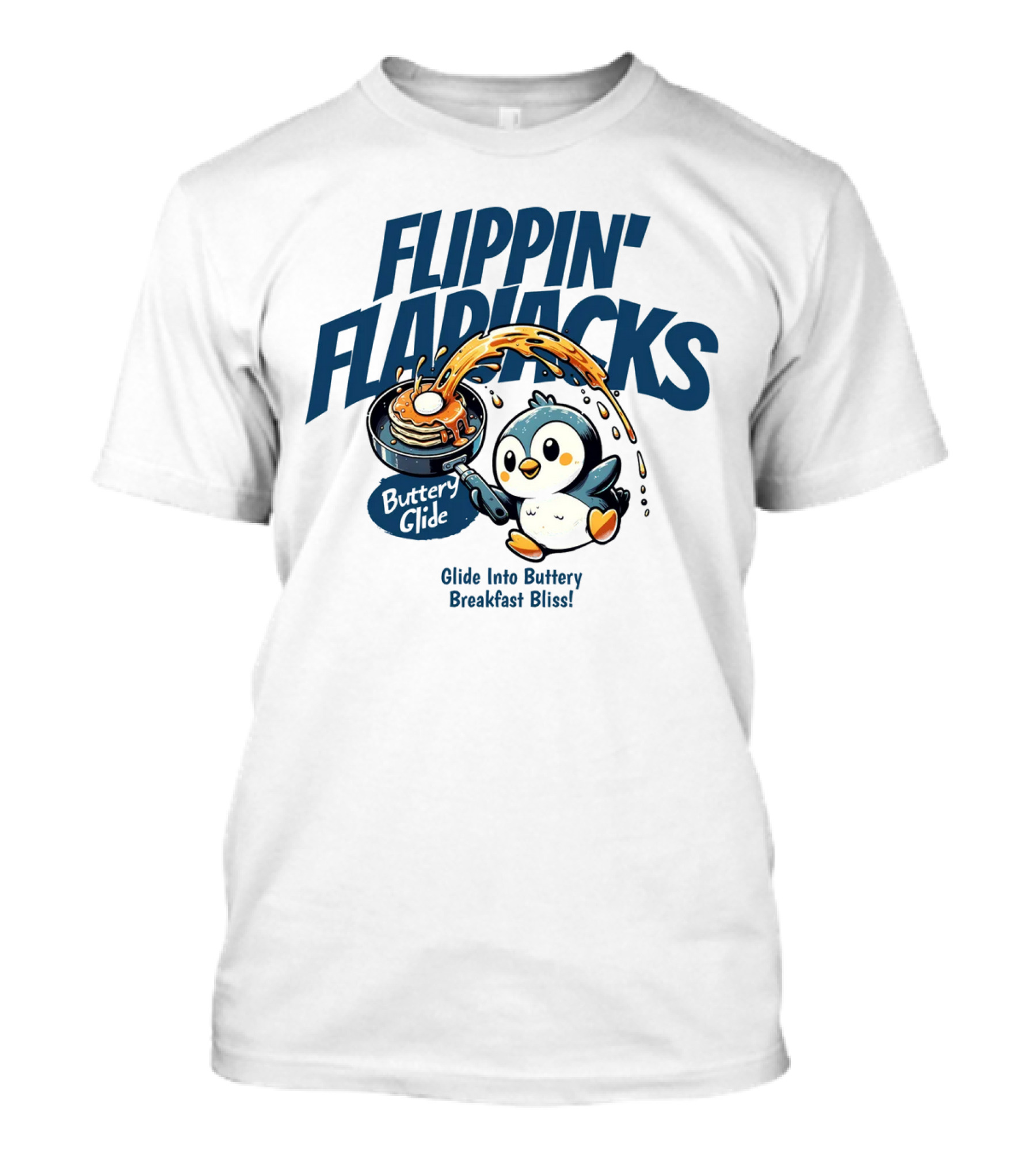 Flippin' Flapjacks Buttery Glide Pancake Penguin Glide Into Buttery Breakfast Bliss T-Shirt