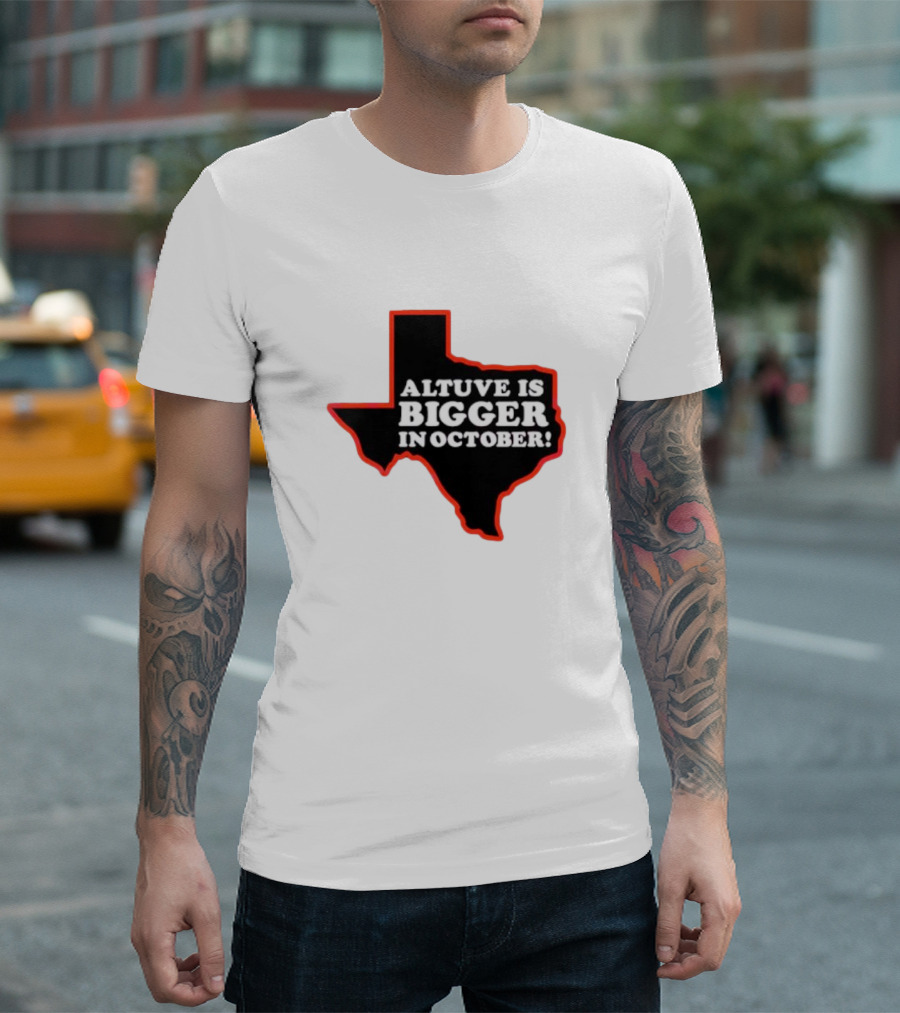 Texas Altuve Is Bigger in October MLB Playoffs Map Outline Highlighted T-Shirt