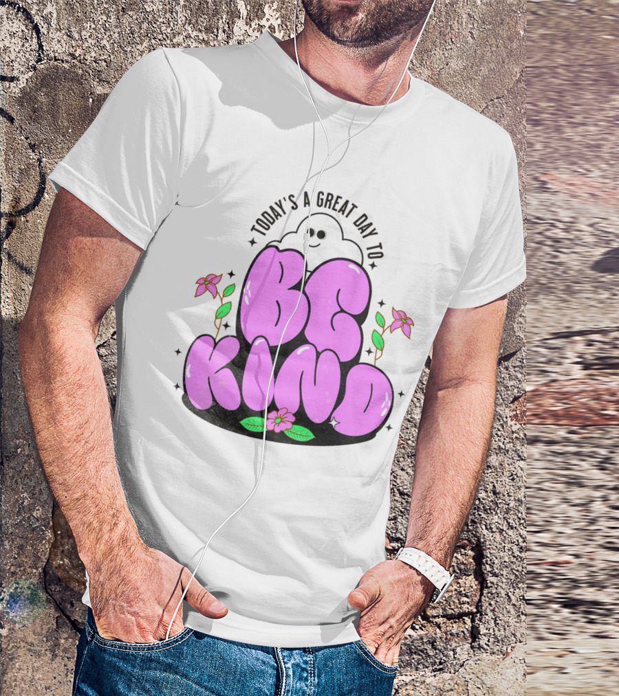 Today's A Great Day To Be Kind Ghost Flowers T-Shirt
