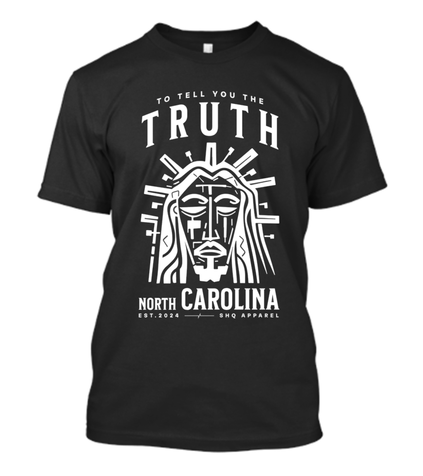 To Tell You The Truth North Carolina Est. 2024 SHQ T-Shirt