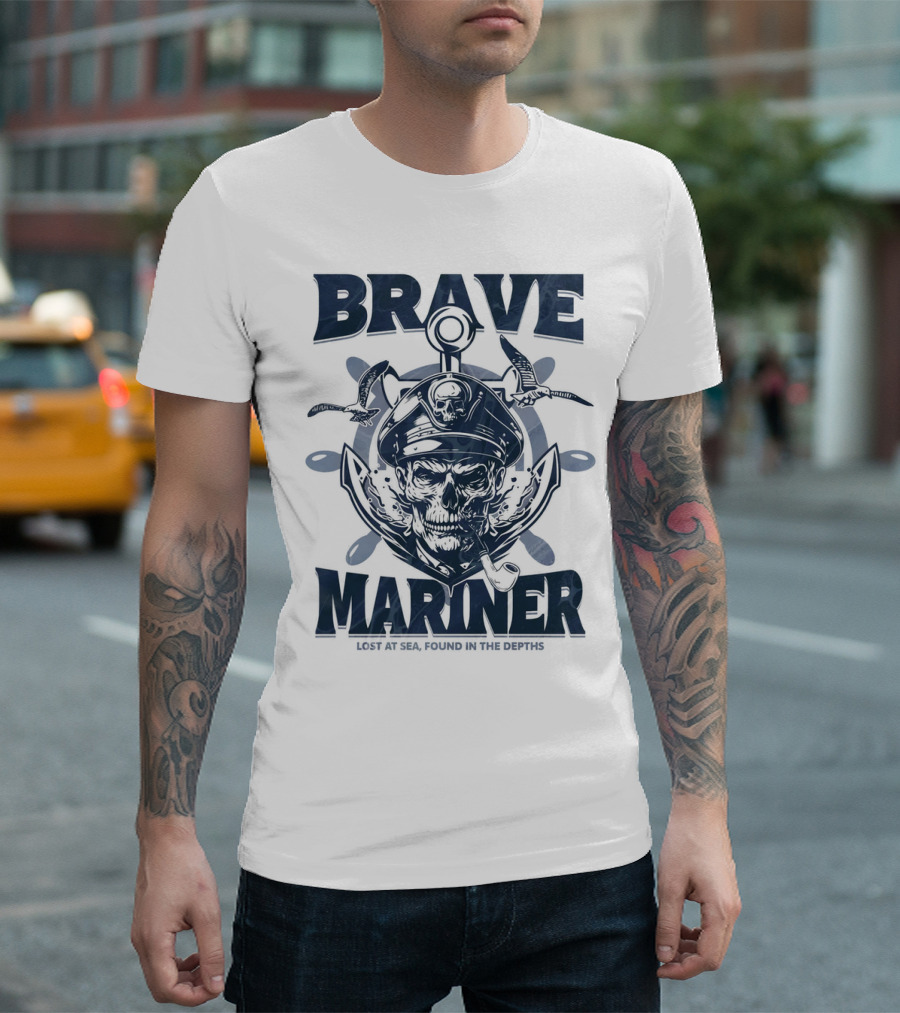 BRAVE MARINER LOST AT SEA FOUND IN THE DEPTHS T-Shirt