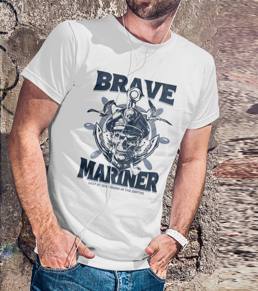 BRAVE MARINER LOST AT SEA FOUND IN THE DEPTHS T-Shirt
