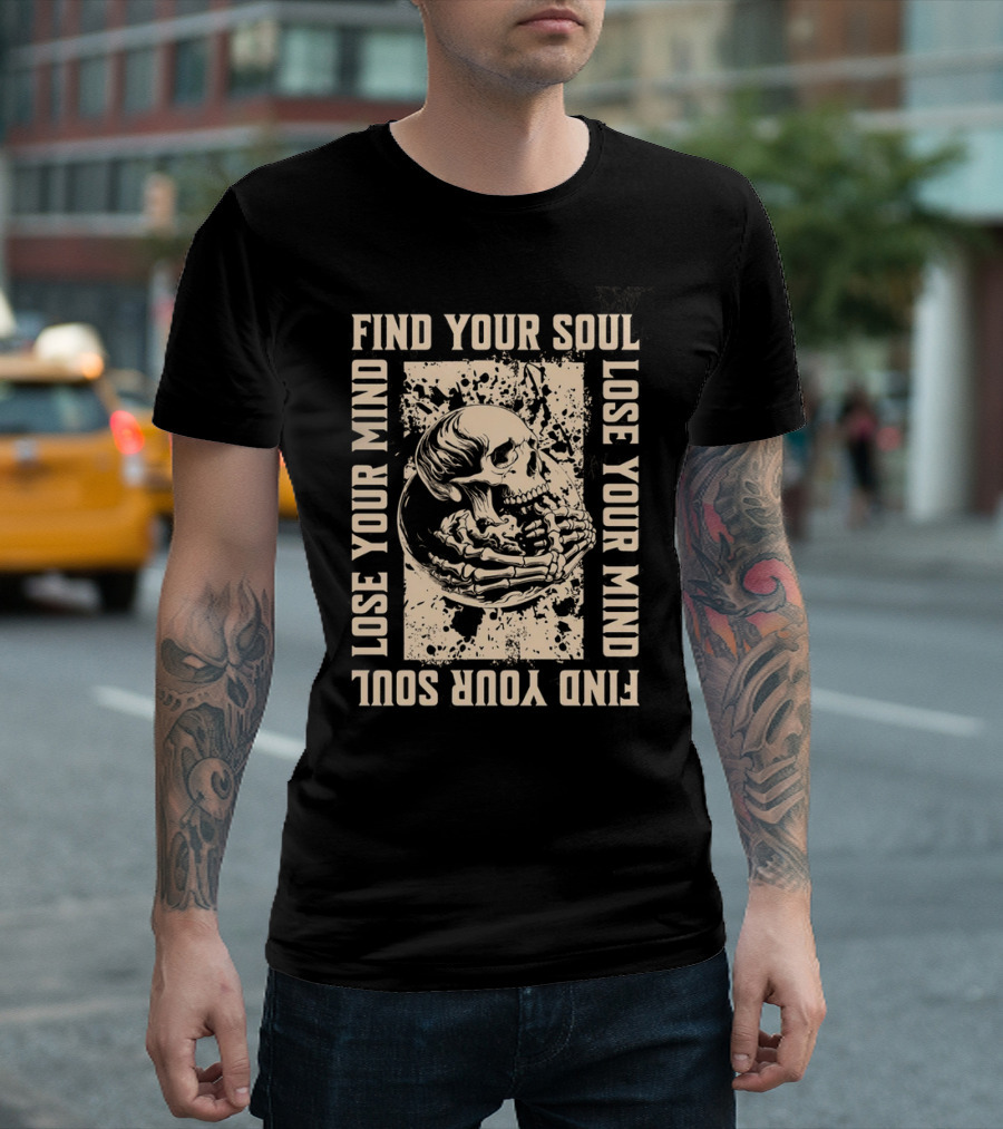 Find Your Soul Lose Your Mind Skull T-Shirt