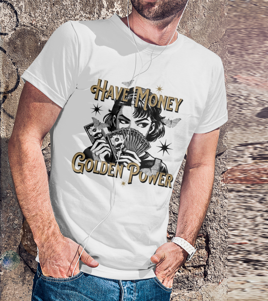Have Money Golden Power Woman Holding Cash With Stars And Butterflies T-Shirt